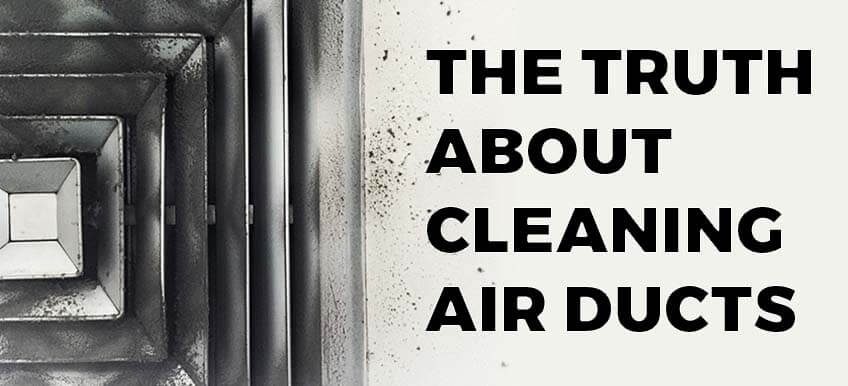 The truth about cleaning air ducts
